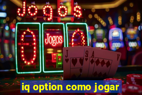 iq option como jogar